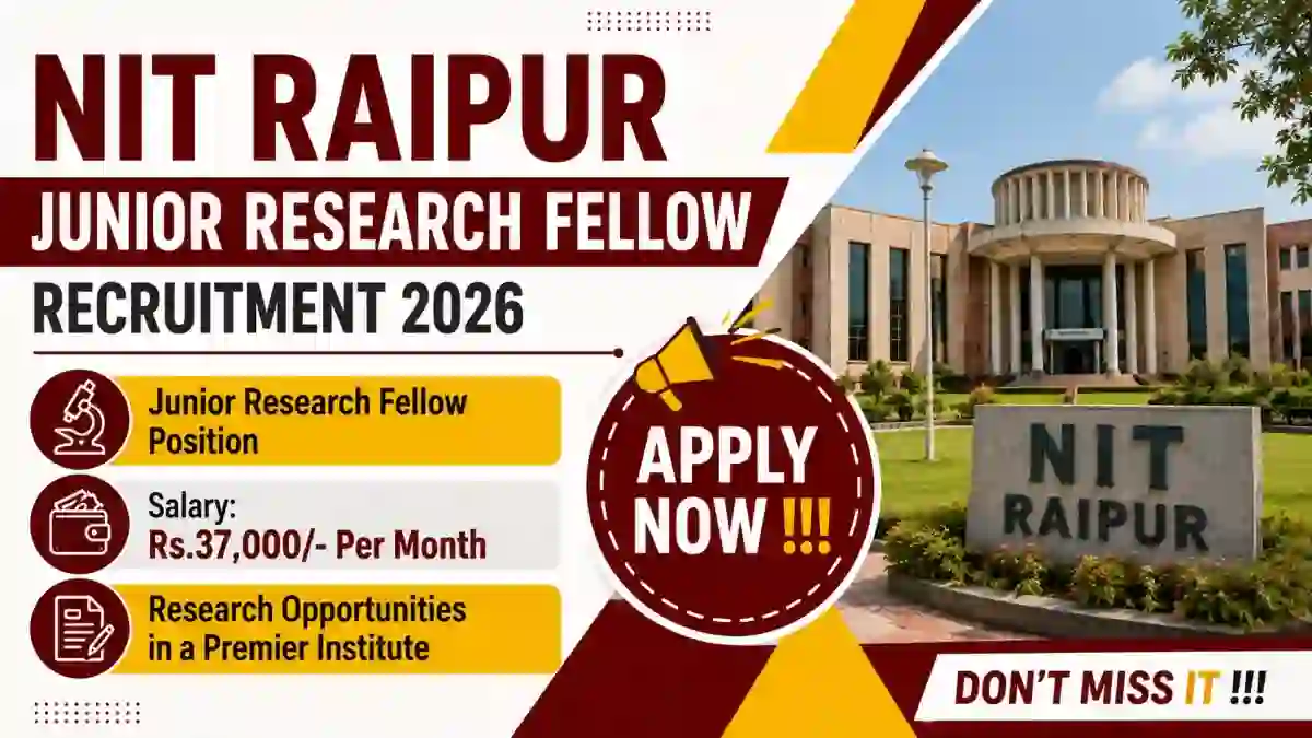 NIT Raipur Junior Research Fellow Recruitment 2026 - Apply Online NIT Raipur Junior Research Fellow Recruitment 2026 - Apply Online