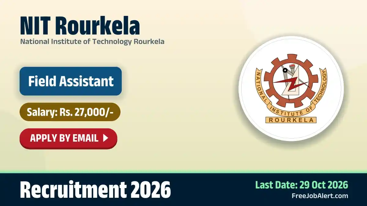 NIT Rourkela Field Assistant Recruitment 2026 – Apply Online