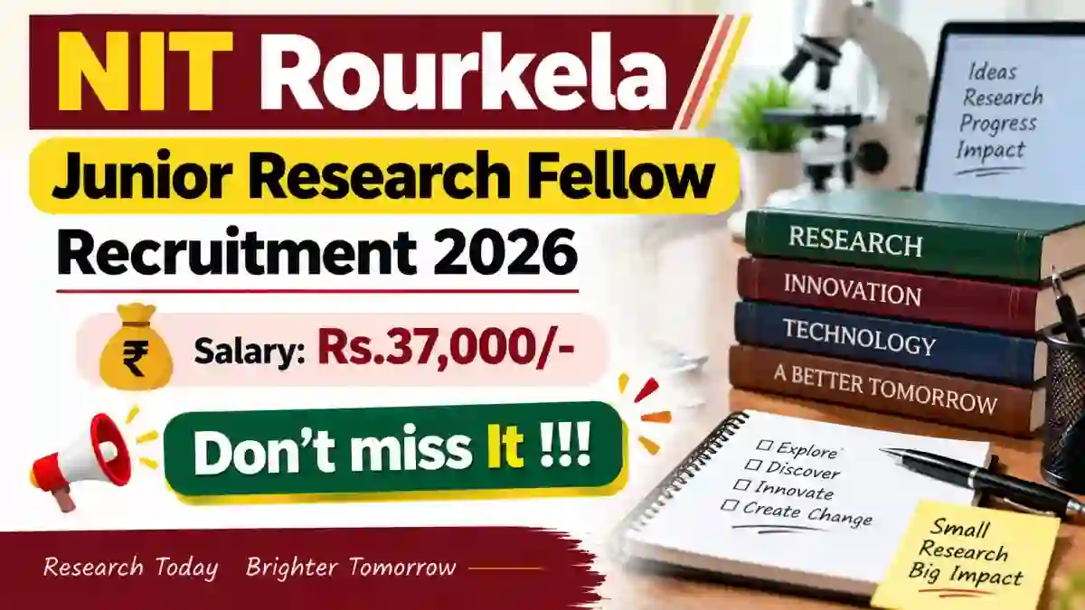 NIT Rourkela Junior Research Fellow Recruitment 2026 - Apply Online NIT Rourkela Junior Research Fellow Recruitment 2026 - Apply Online