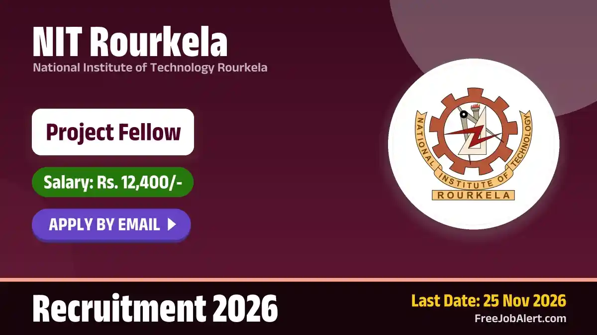 NIT Rourkela Project Fellow Recruitment 2026 – Apply Online