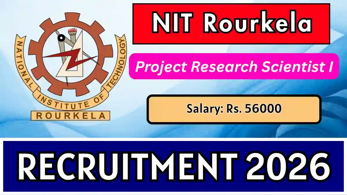 NIT Rourkela Project Research Scientist I Recruitment 2026 – Walk-in