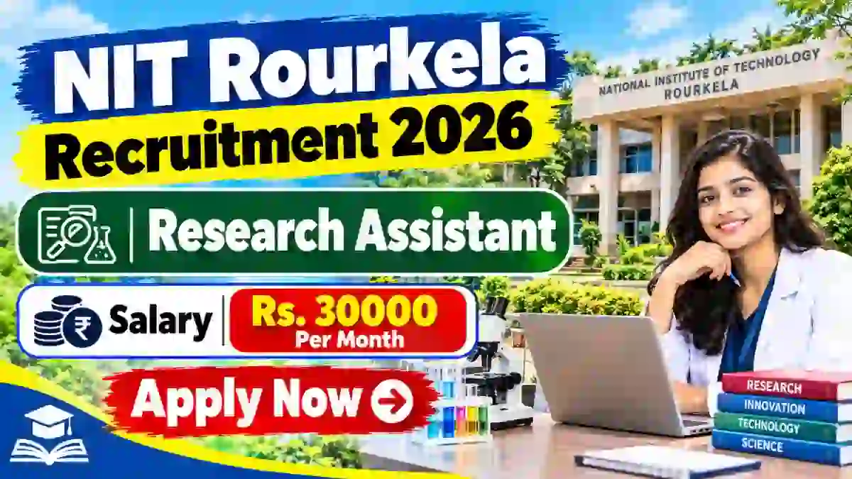 NIT Rourkela Research Assistant Recruitment 2026 - Apply Online