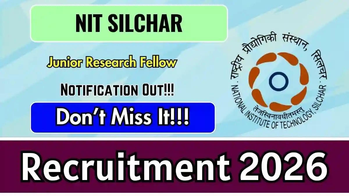 NIT Silchar Junior Research Fellow (JRF) Recruitment 2026 – Apply Online