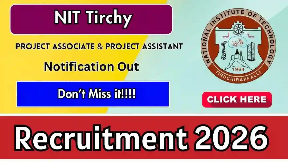 NIT Tirchy Recruitment 2026 - Apply Offline for Project Associate, Project Assistant Posts NIT Tirchy Recruitment 2026 - Apply Offline for Project Associate, Project Assistant Posts