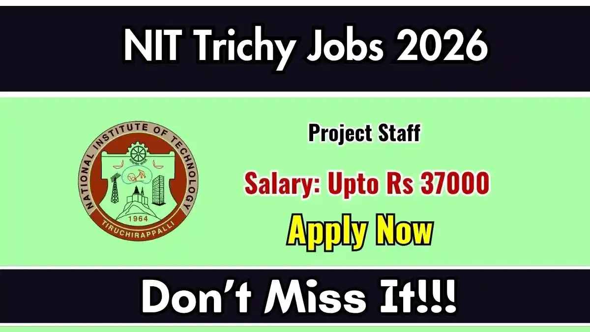 NIT Trichy Project Staff Recruitment 2026 - Apply Online