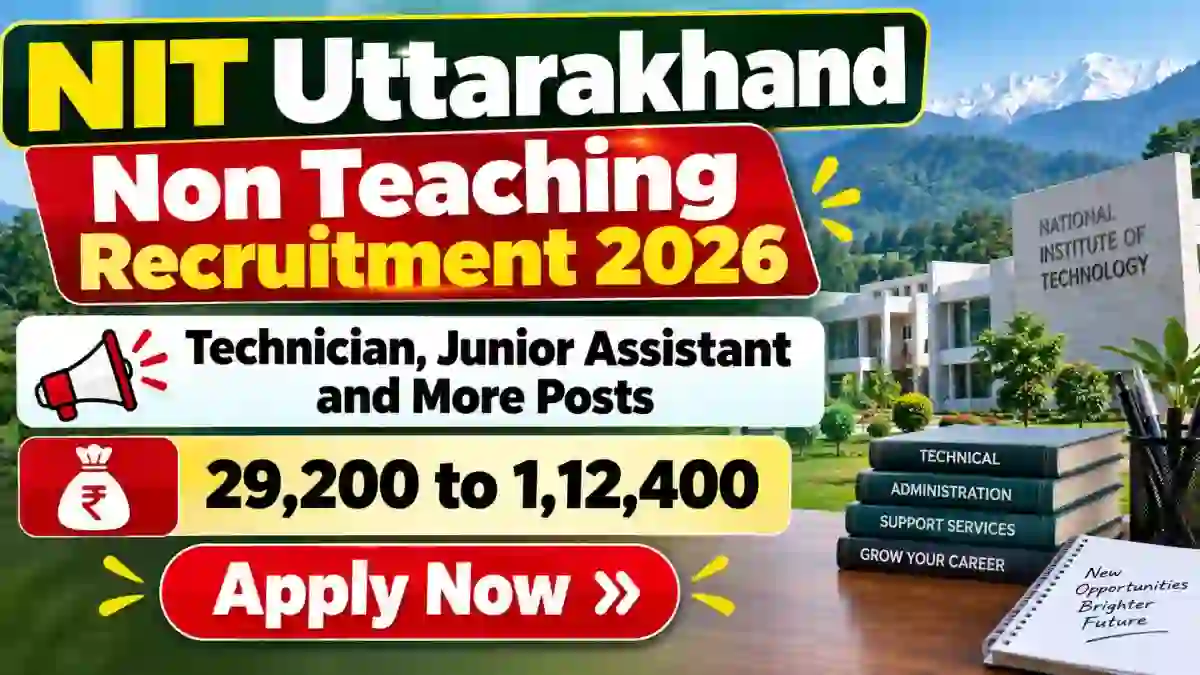 NIT Uttarakhand Non Teaching Recruitment 2026 - Apply Online for 21 Technician, Junior Assistant and More Posts NIT Uttarakhand Non Teaching Recruitment 2026 - Apply Online for 21 Technician, Junior Assistant and More Posts