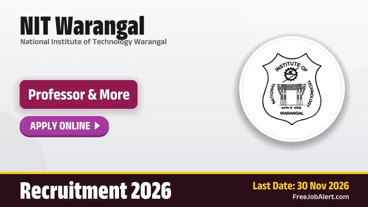 NIT Warangal Faculty Recruitment 2026 – Apply Online for 34 Professor, Assistant Professor and More Posts