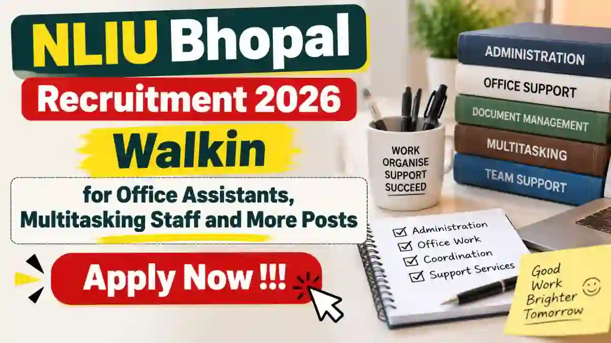 NLIU Bhopal Recruitment 2026 - Walkin for Office Assistants, Multitasking Staff and More Posts NLIU Bhopal Recruitment 2026 - Walkin for Office Assistants, Multitasking Staff and More Posts