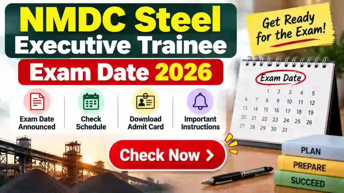 NMDC Steel Executive Trainee Exam Date 2026 - Check Official Schedule at nsltd.in