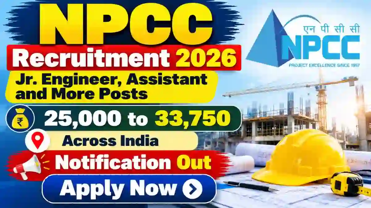 NPCC Recruitment 2026 Notification Out – Apply Online for 52 Assistant, Junior Engineer and More Posts NPCC Recruitment 2026 Notification Out – Apply Online for 52 Assistant, Junior Engineer and More Posts
