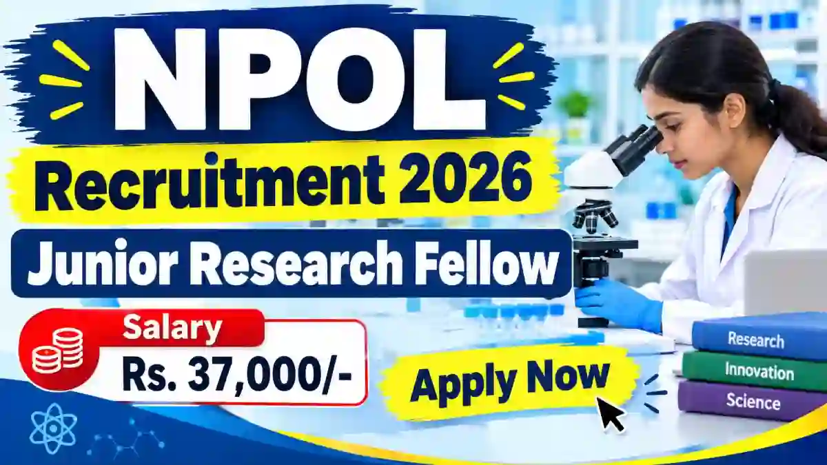 NPOL Junior Research Fellow Recruitment 2026 - Apply Offline