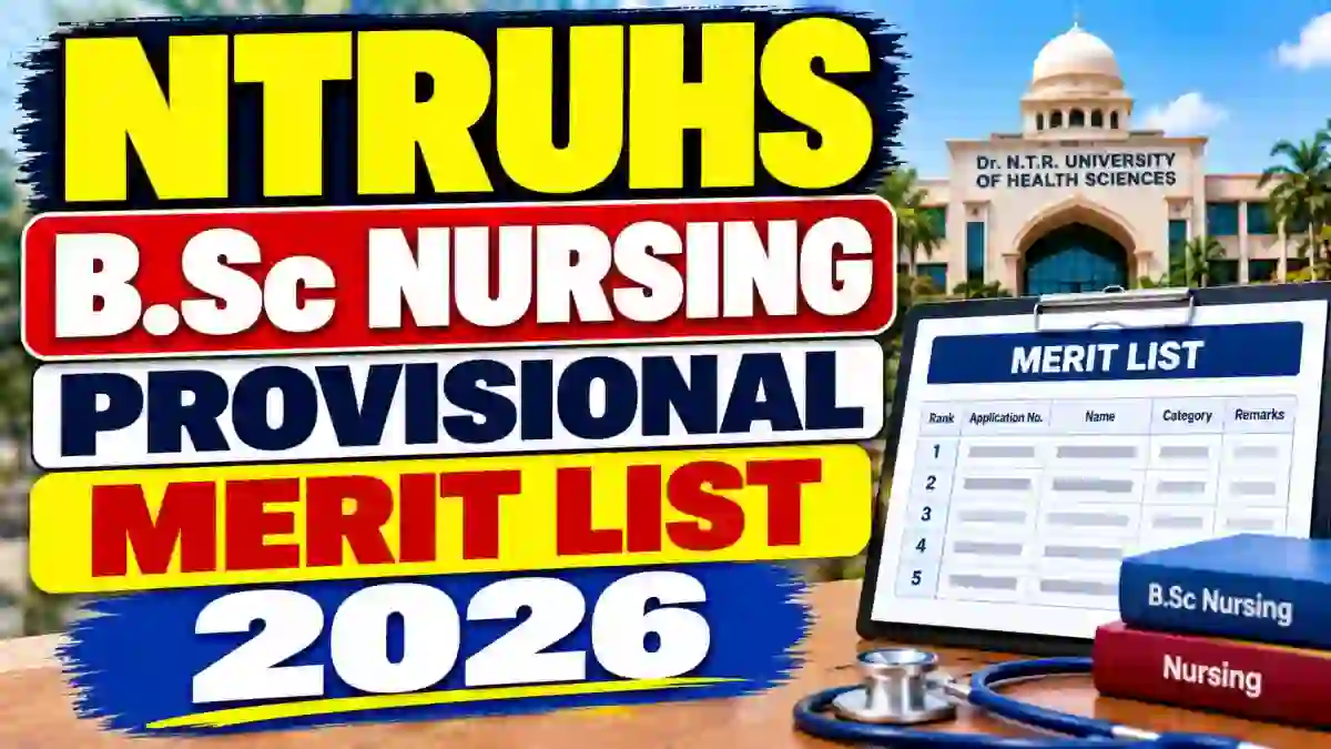 NTRUHS B.Sc Nursing Merit List 2026-27 Out - Download PDF Online @ drntr.uhsap.in NTRUHS B.Sc Nursing Merit List 2026-27 Out - Download PDF Online @ drntr.uhsap.in