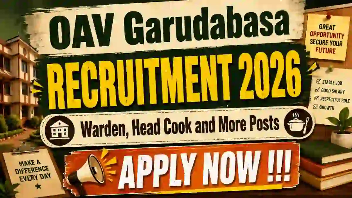 OAV Garudabasa Recruitment 2026 - Apply Offline for Warden, Head Cook and More Posts