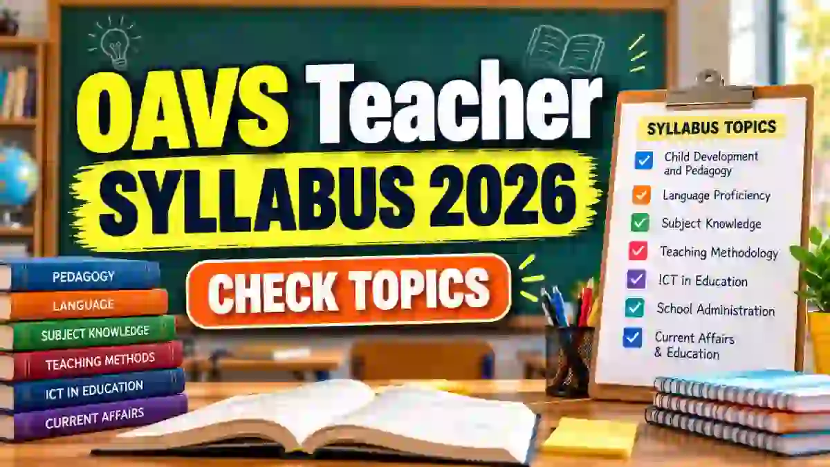 OAVS Teacher Syllabus 2026 - Download Exam Pattern For Principal, PGT, TGT