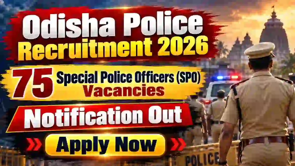 Odisha Police Special Police Officer Recruitment 2026 - Apply Offline for 75 Posts Odisha Police Special Police Officer Recruitment 2026 - Apply Offline for 75 Posts