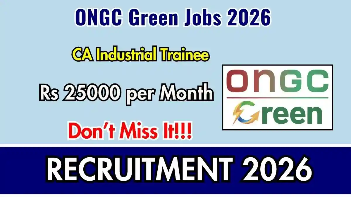 ONGC Green CA Industrial Trainee Recruitment 2026 - Apply Online ONGC Green CA Industrial Trainee Recruitment 2026 - Apply Online