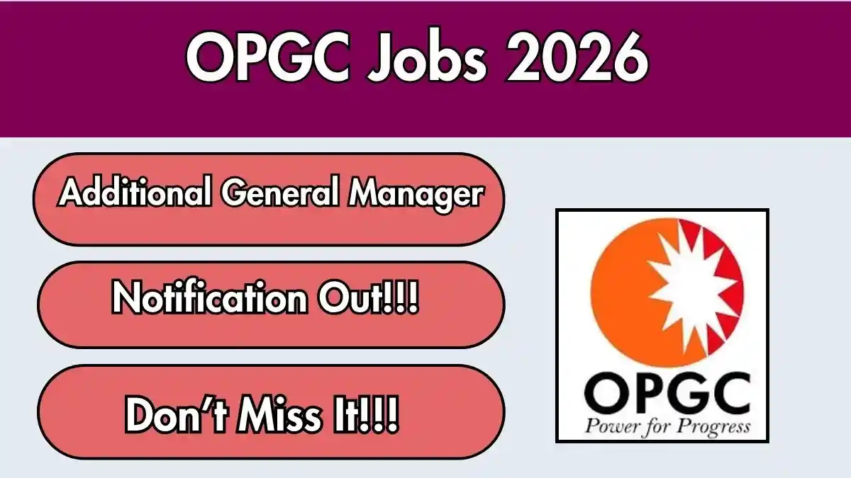 OPGC Additional General Manager Recruitment 2026 – Apply Online
