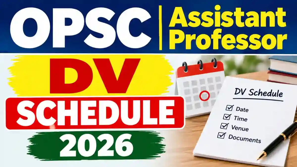 OPSC Assistant Professor DV Schedule 2026 - Check Date at opsc.gov.in