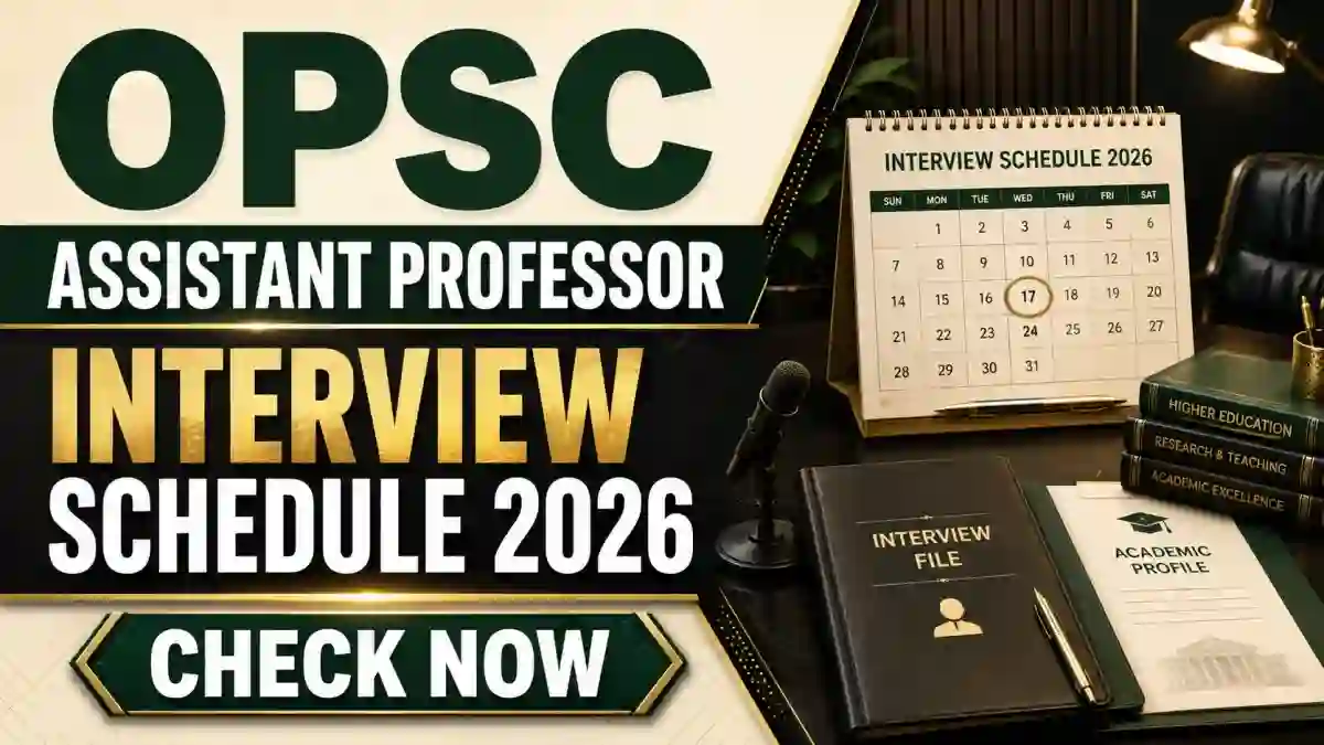 OPSC Assistant Professor Interview Schedule 2026 – Schedule, Marks & Documents