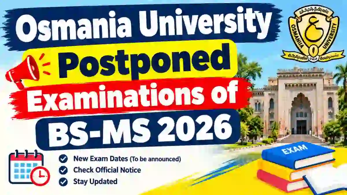 Osmania University BS-MS Postponed Exams Date 2026 Out - Check Online @ osmania.ac.in Osmania University BS-MS Postponed Exams Date 2026 Out - Check Online @ osmania.ac.in