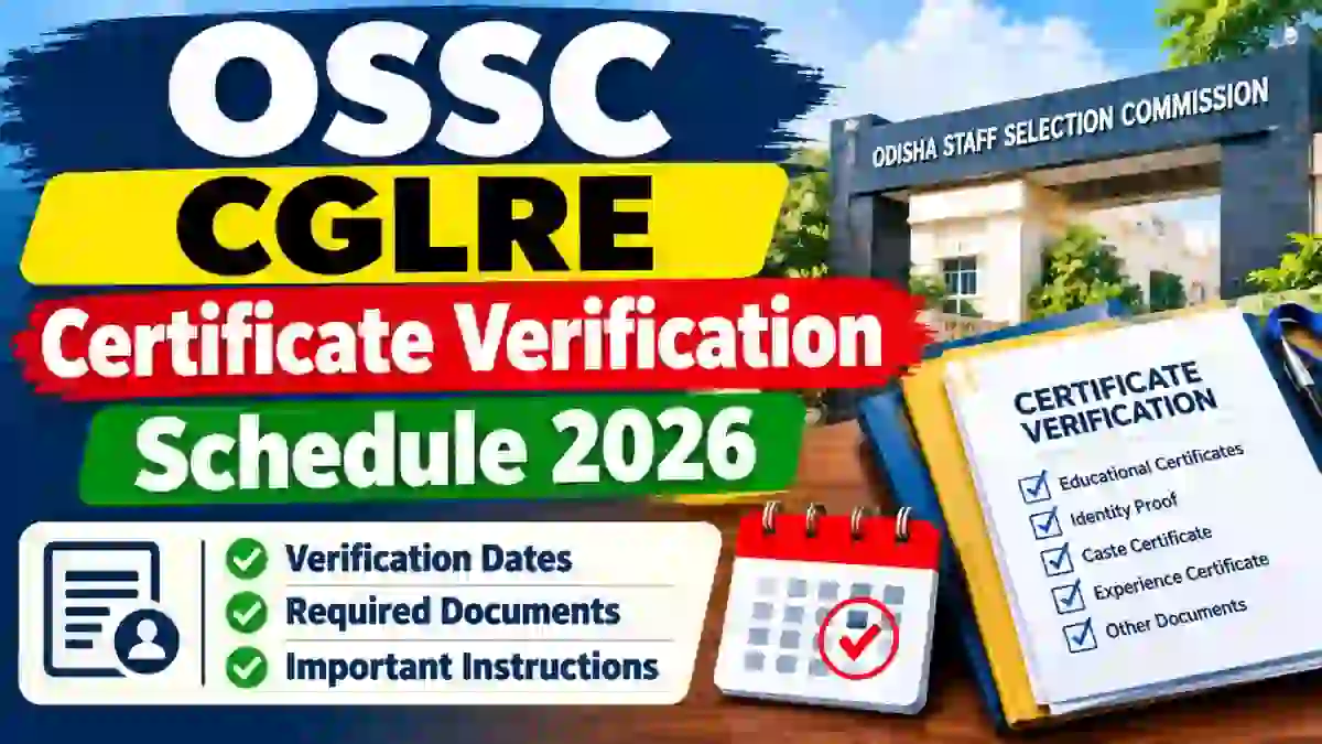 OSSC CGLRE CV Schedule 2026 - Check Phase-II Certificate Verification Dates at ossc.gov.in