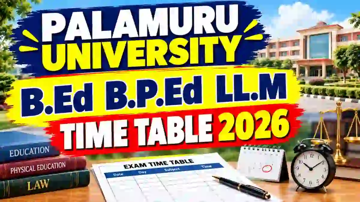 Palamuru University Time Table 2026 Out - Download B.P.Ed, B.Ed & LL.M Exam Schedule @ palamuruuniversity.com Palamuru University Time Table 2026 Out - Download B.P.Ed, B.Ed & LL.M Exam Schedule @ palamuruuniversity.com
