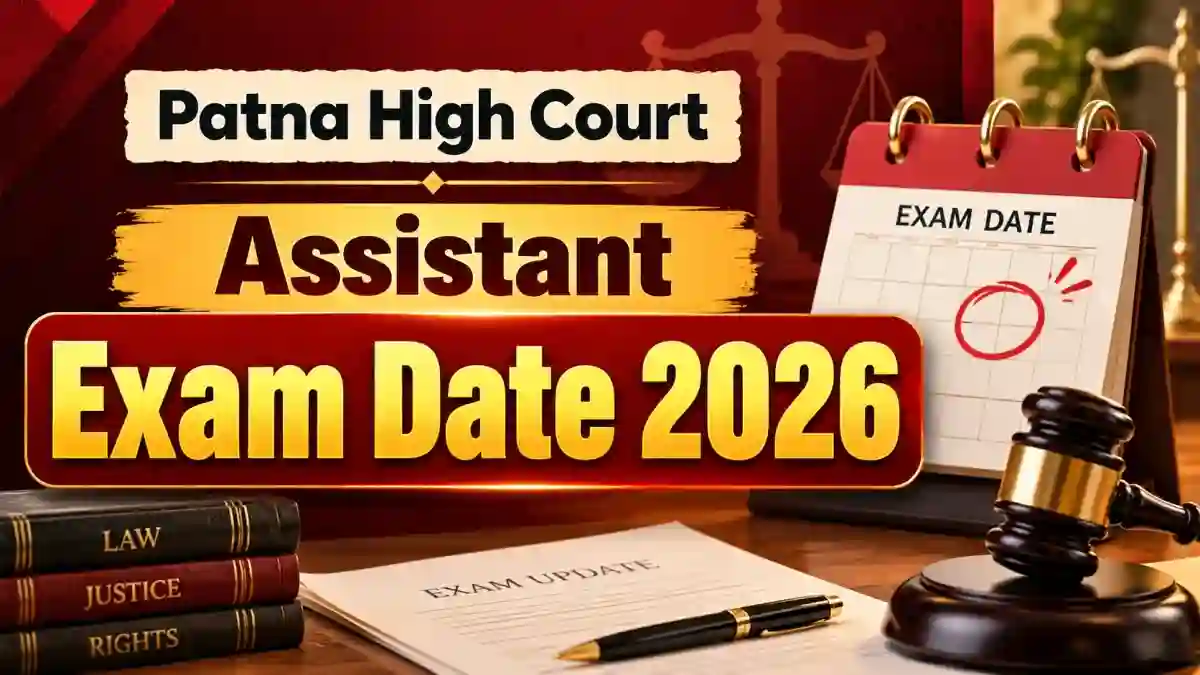 Patna High Court Assistant Exam Date 2026 - Check Shift Timing and Admit Card Date