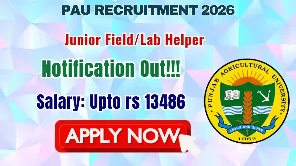 PAU Junior Field/Lab Helper Recruitment 2026 - Apply Offline