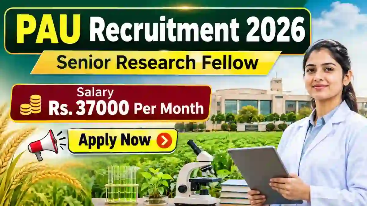 PAU Senior Research Fellow Recruitment 2026 - Apply Offline