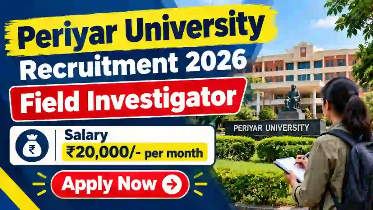 Periyar University Field Investigator Recruitment 2026 - Apply Online