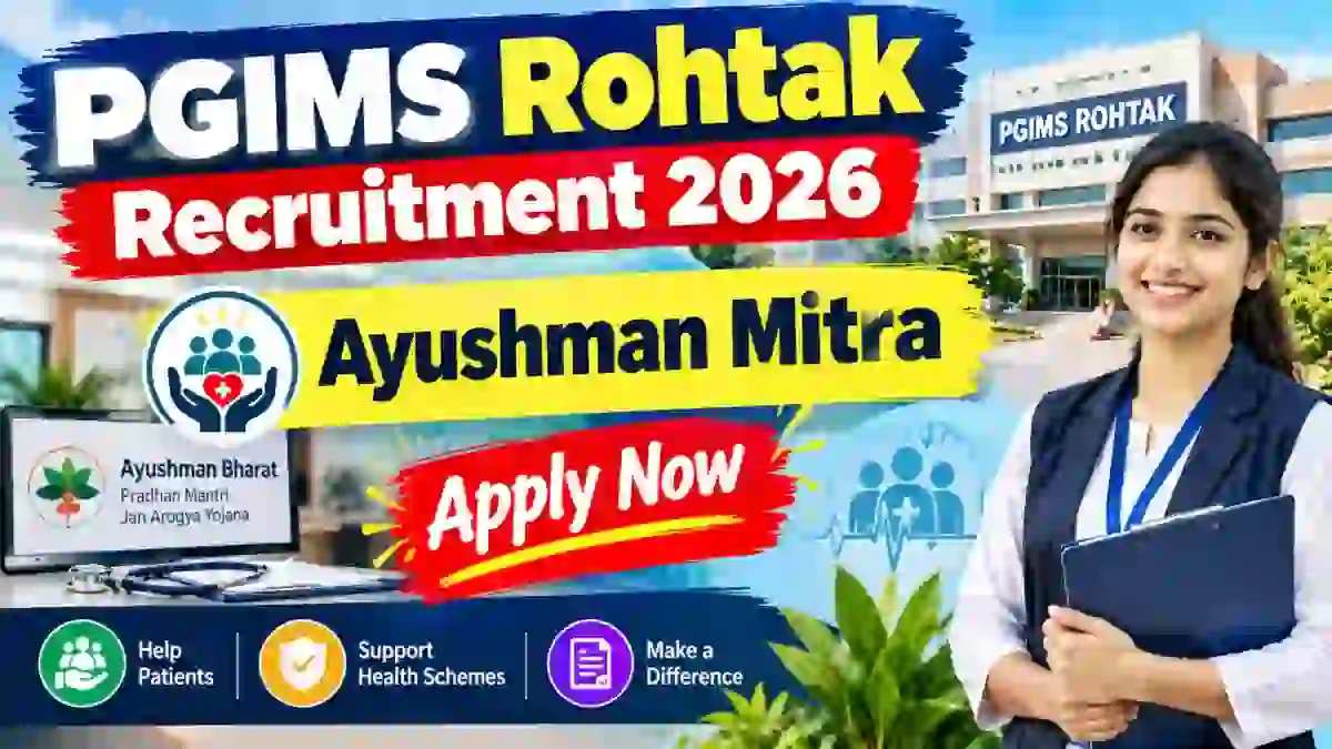 PGIMS Rohtak Ayushman Mitra Recruitment 2026 - Apply Online for 20 Posts PGIMS Rohtak Ayushman Mitra Recruitment 2026 - Apply Online for 20 Posts