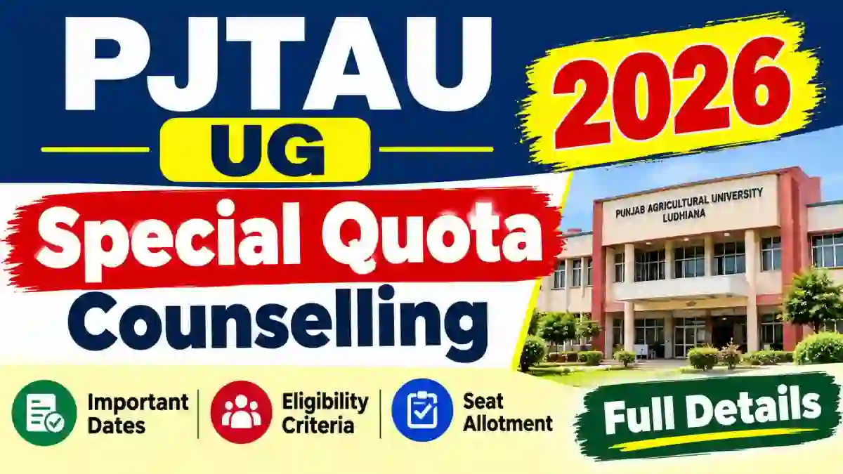 PJTAU Special Quota Counselling 2026-27 - Check Full UG Schedule Online @ pjtau.edu.in