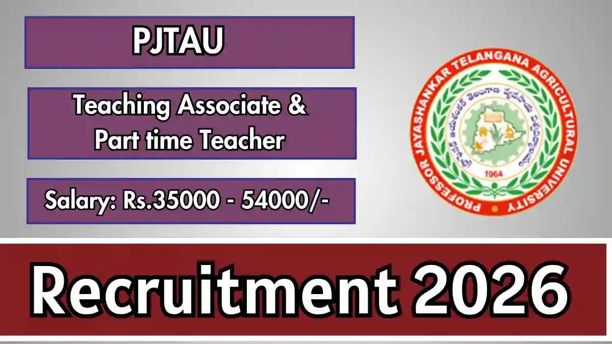 PJTAU Teacher Recruitment 2026 – Walkin for Teaching Associate, Part time Teacher Posts