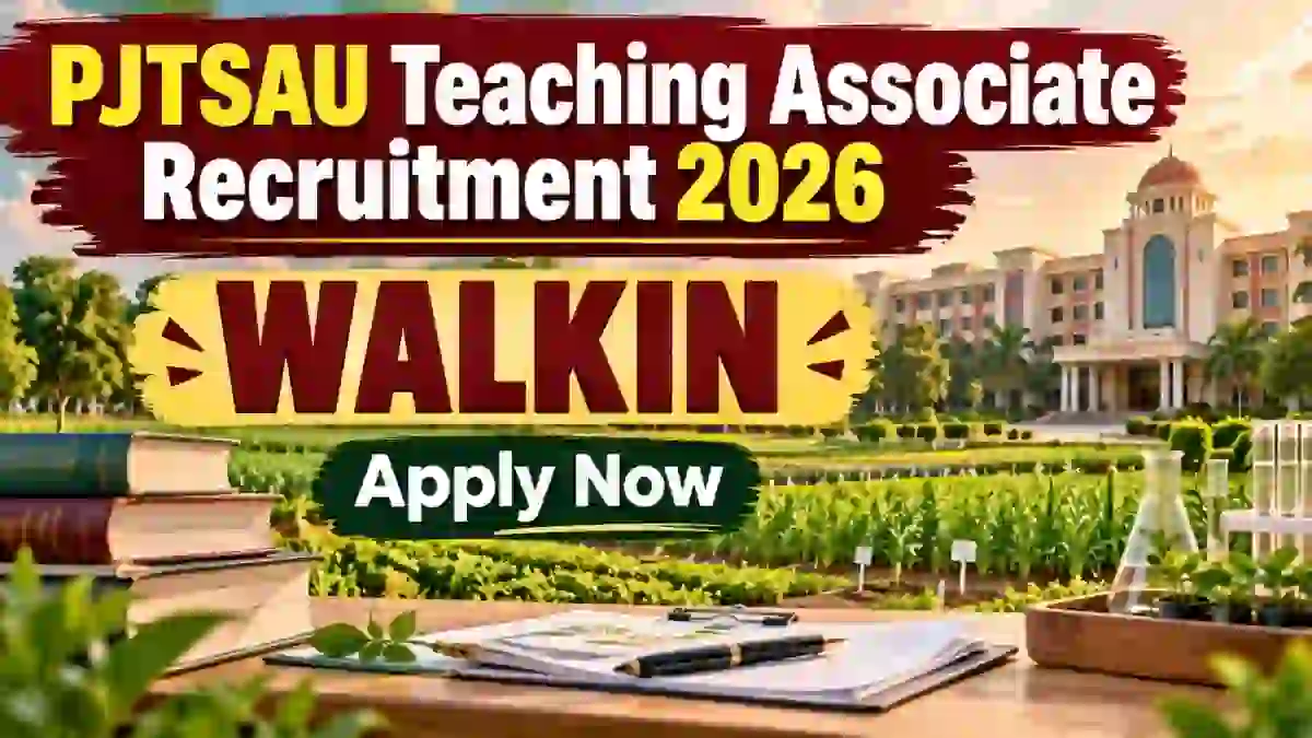 PJTSAU Teaching Associate Recruitment 2026 - Walkin