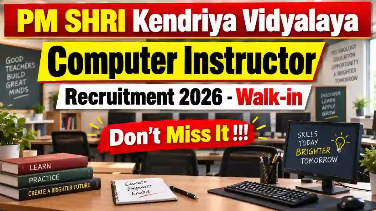 PM SHRI Kendriya Vidyalaya Computer Instructor Recruitment 2026 - Walkin