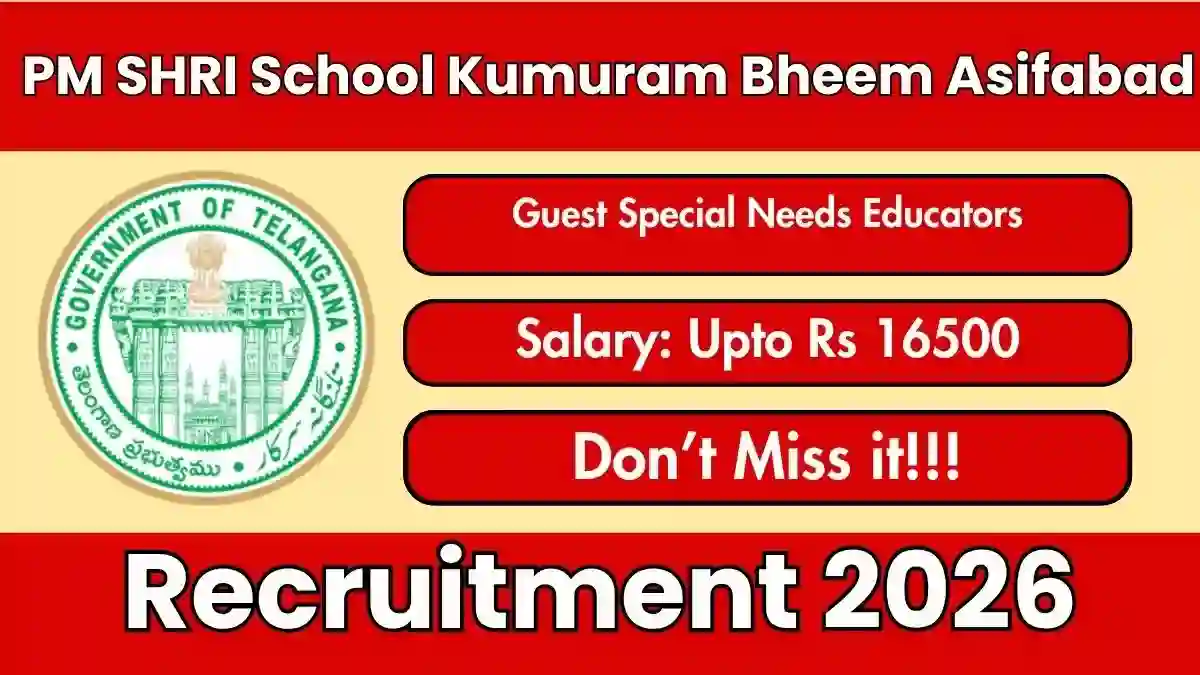 PM SHRI School Kumuram Bheem Asifabad Guest Special Needs Educators Recruitment 2026 - Apply Online for 14 Posts