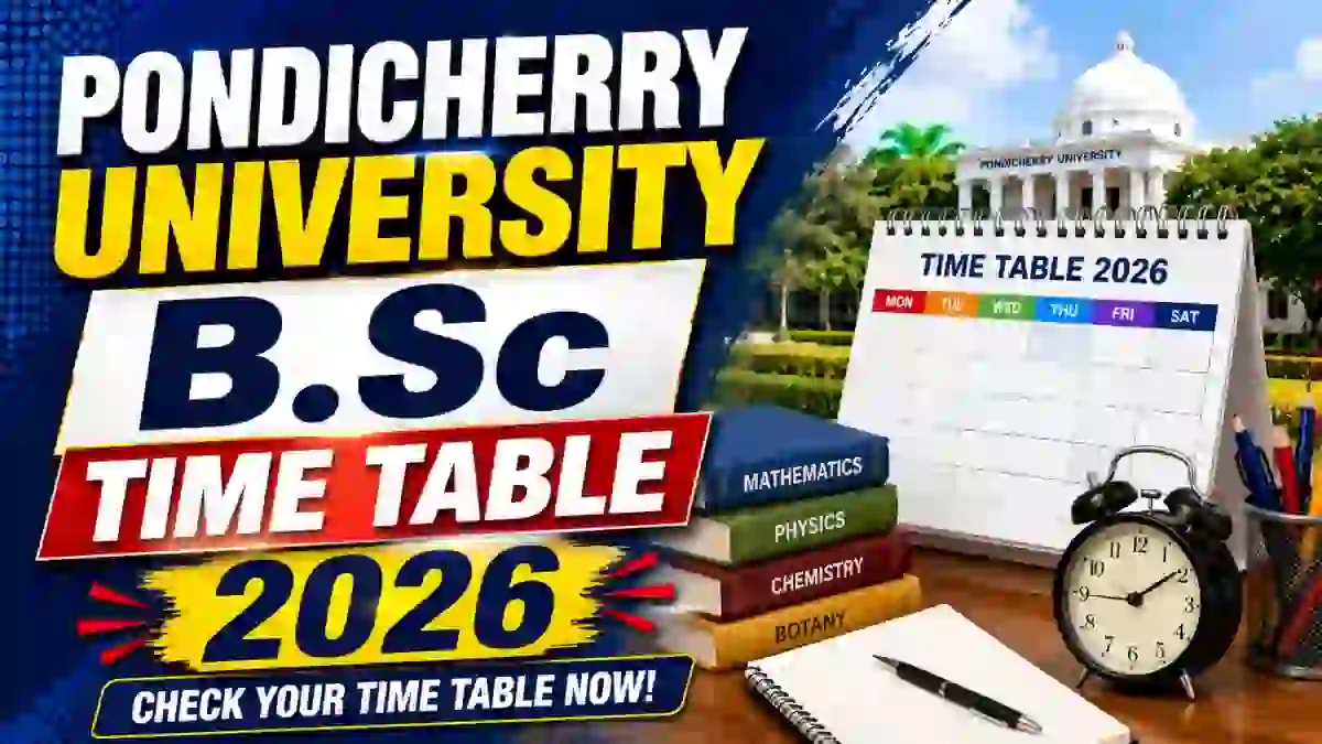 Pondicherry University B.Sc Time Table 2026 Out - Check PDF Online @ pondiuni.edu.in