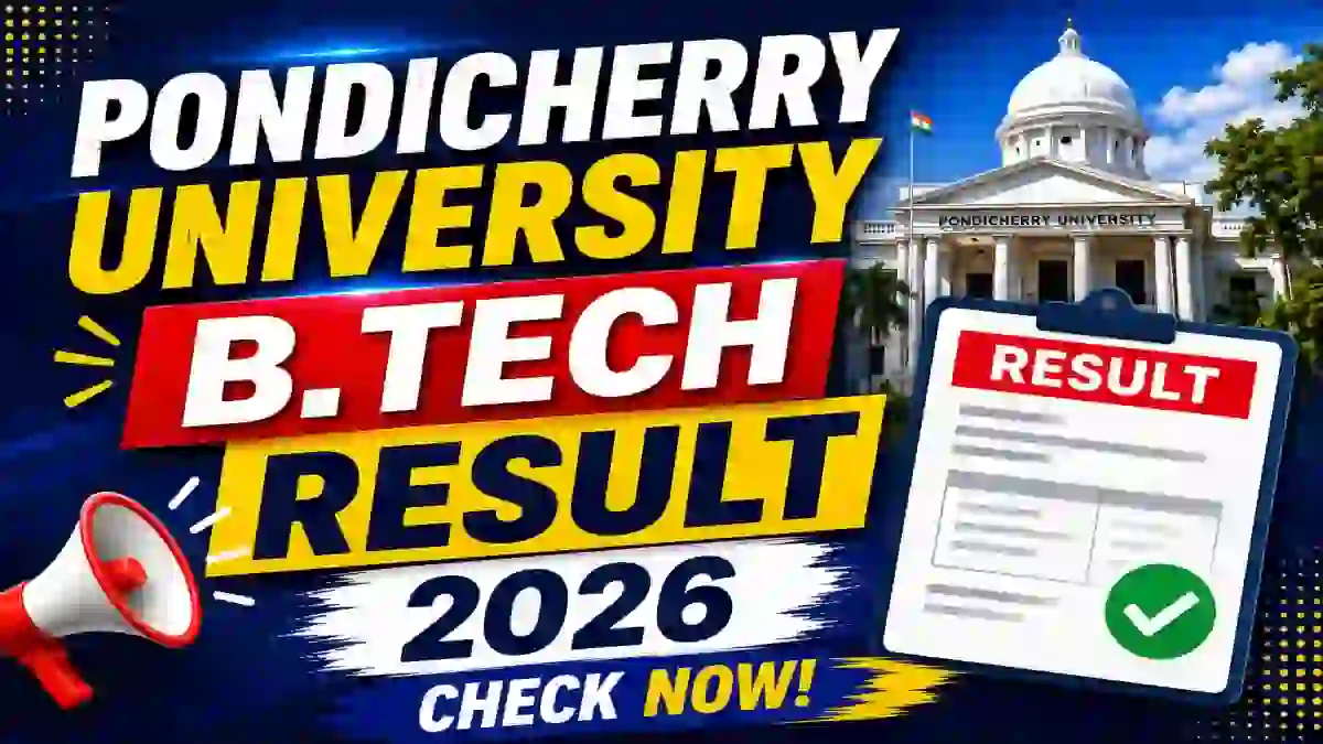Pondicherry University B.Tech Result 2026 Out - Check 1st & 2nd Sem Result Online @ pondiuni.edu.in Pondicherry University B.Tech Result 2026 Out - Check 1st & 2nd Sem Result Online @ pondiuni.edu.in