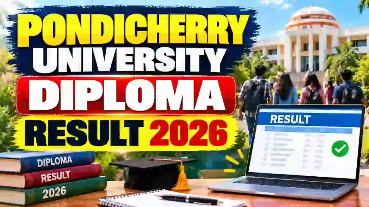 Pondicherry University Diploma Result 2026 Out - Check 1st - 5th Semesters Results @ pondiuni.edu.in