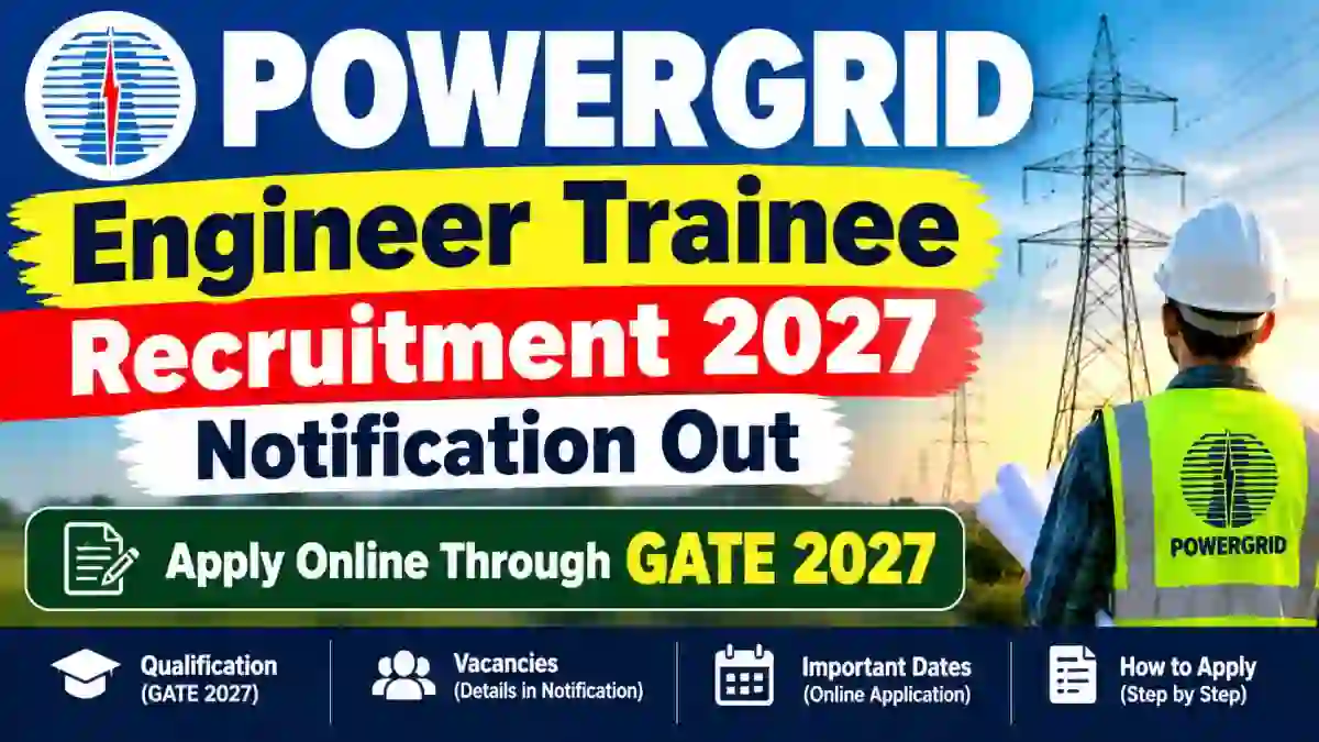 POWERGRID Engineer Trainee Recruitment 2027 Through GATE 2027: Eligibility, Salary, Dates and How to Apply POWERGRID Engineer Trainee Recruitment 2027 Through GATE 2027: Eligibility, Salary, Dates and How to Apply