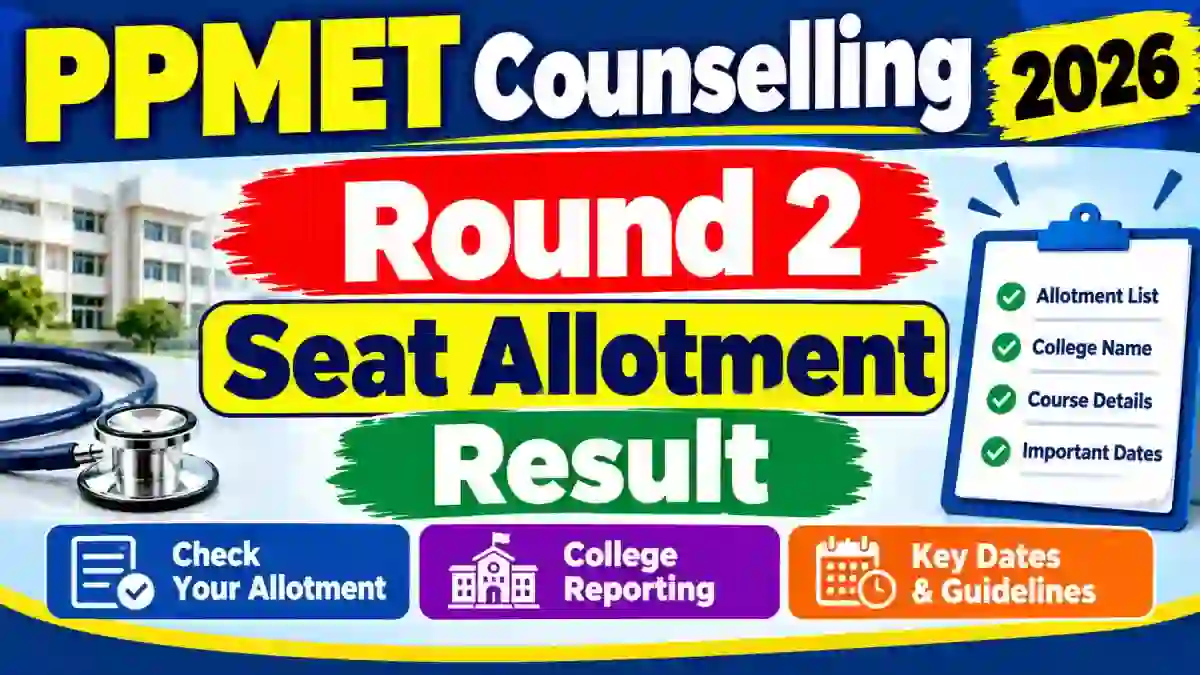 PPMET Counselling 2026 Round 2 Seat Allotment Result - Check Result Status Online at bfuhs.ac.in PPMET Counselling 2026 Round 2 Seat Allotment Result - Check Result Status Online at bfuhs.ac.in