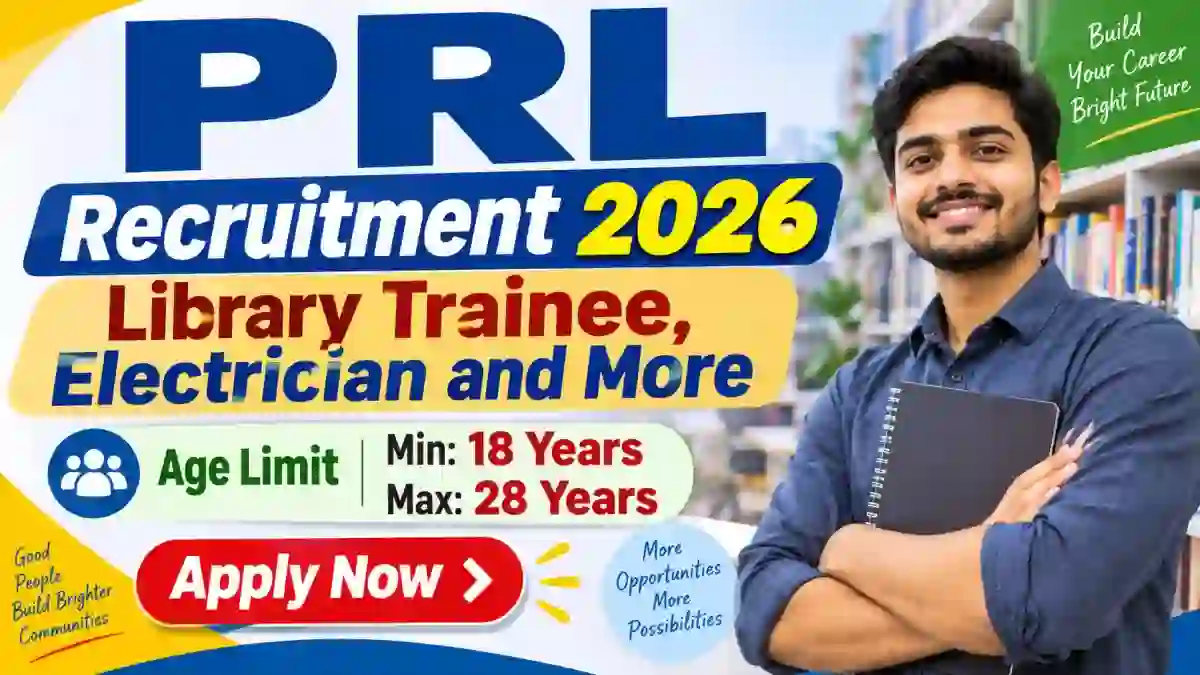 PRL Recruitment 2026 - Walkin for Library Trainee, Electrician and More Posts