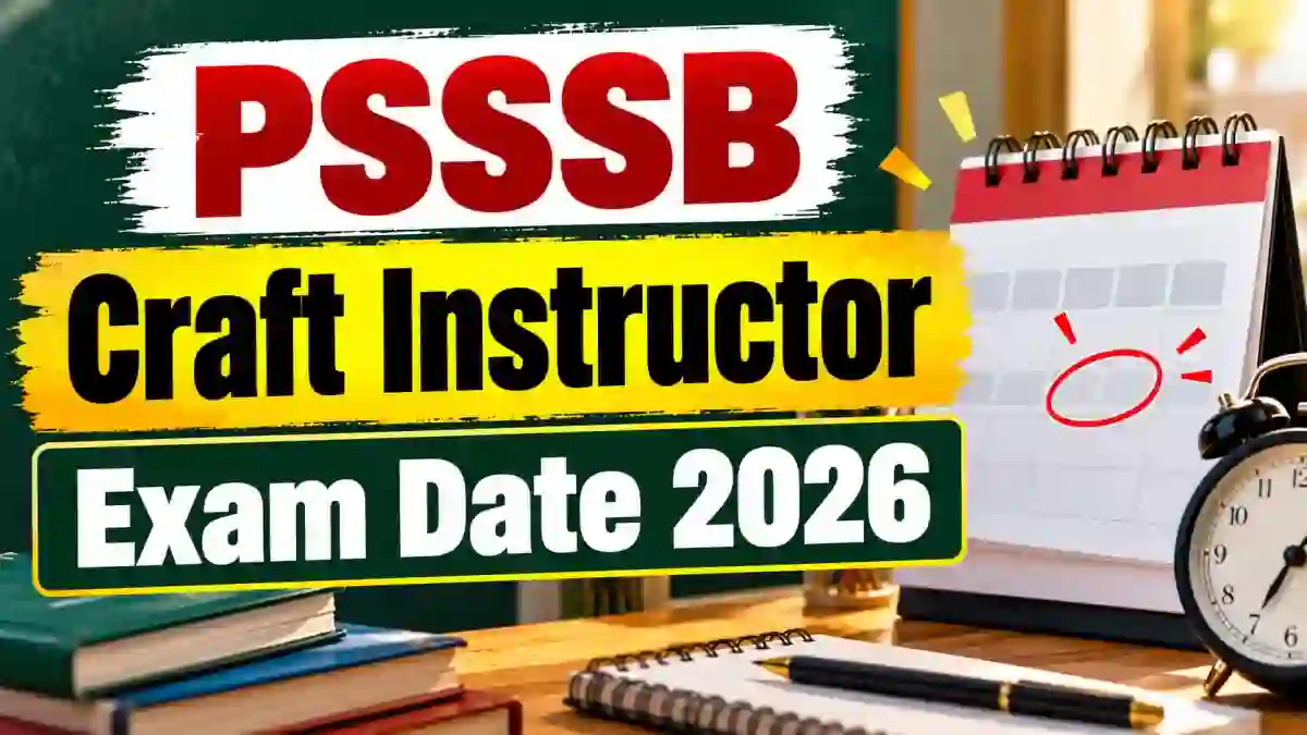 PSSSB Craft Instructor Exam Date 2026 Out - Check Schedule at sssb.punjab.gov.in PSSSB Craft Instructor Exam Date 2026 Out - Check Schedule at sssb.punjab.gov.in