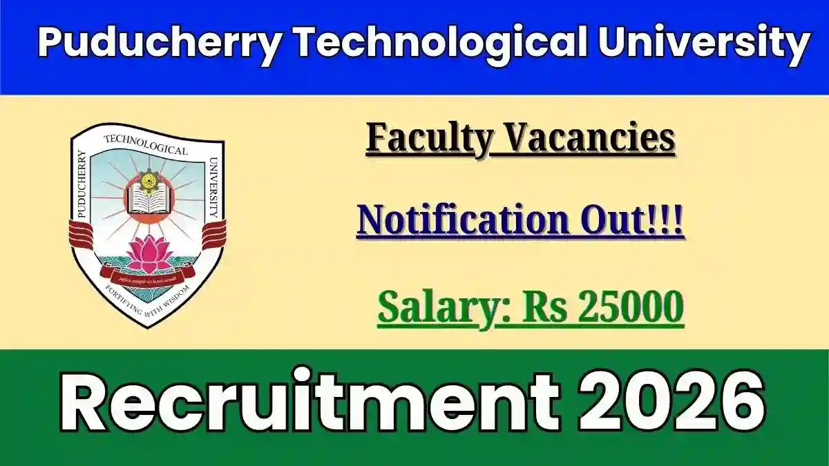 Puducherry Technological University Faculty Recruitment 2026 – Apply Online