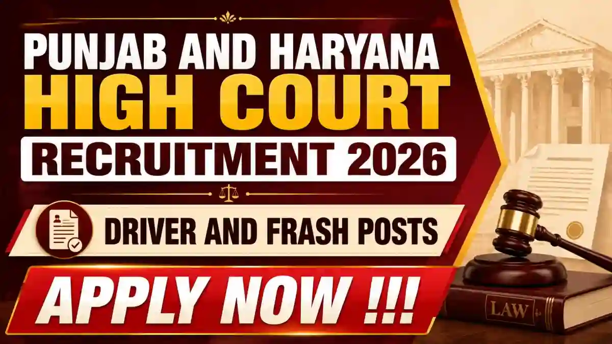 Punjab and Haryana High Court Recruitment 2026 - Apply Online for 56 Driver and Frash Posts