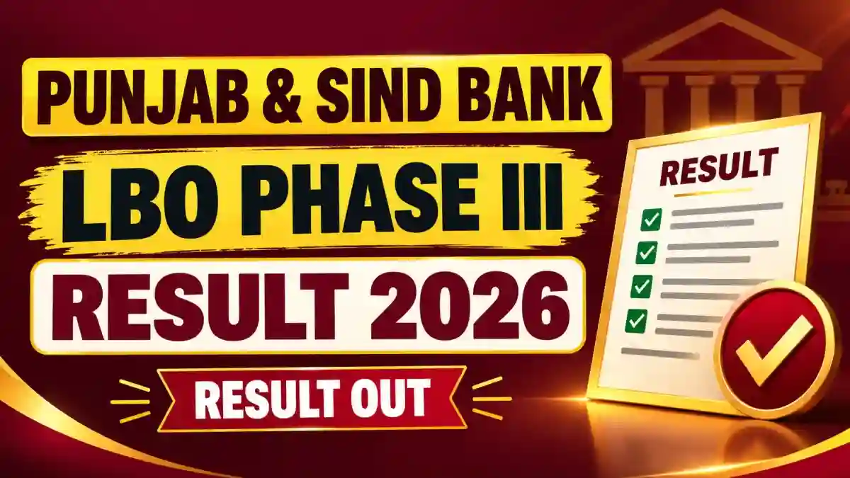 Punjab & Sind Bank LBO Phase III Result 2026 Out - Download Interview Shortlist PDF