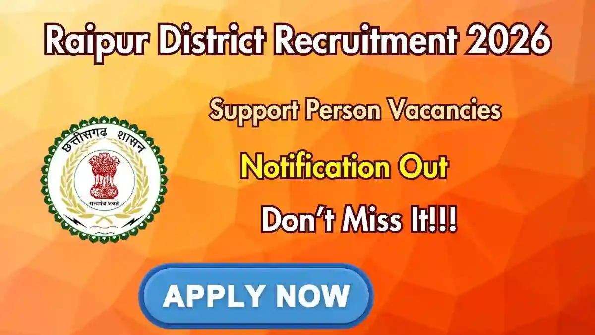 Raipur District Support Person Recruitment 2026 - Apply Offline