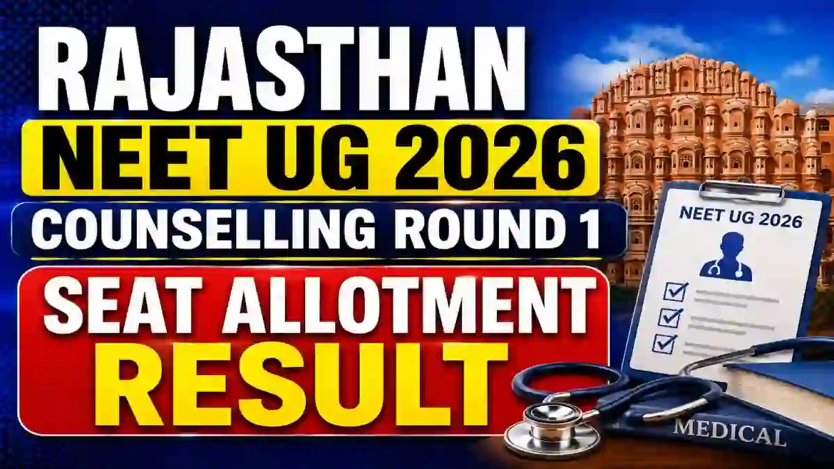 Rajasthan NEET UG 2026 Counselling Round 1 Seat Allotment Result - Check Status Online at ug.neetrajasthan.com