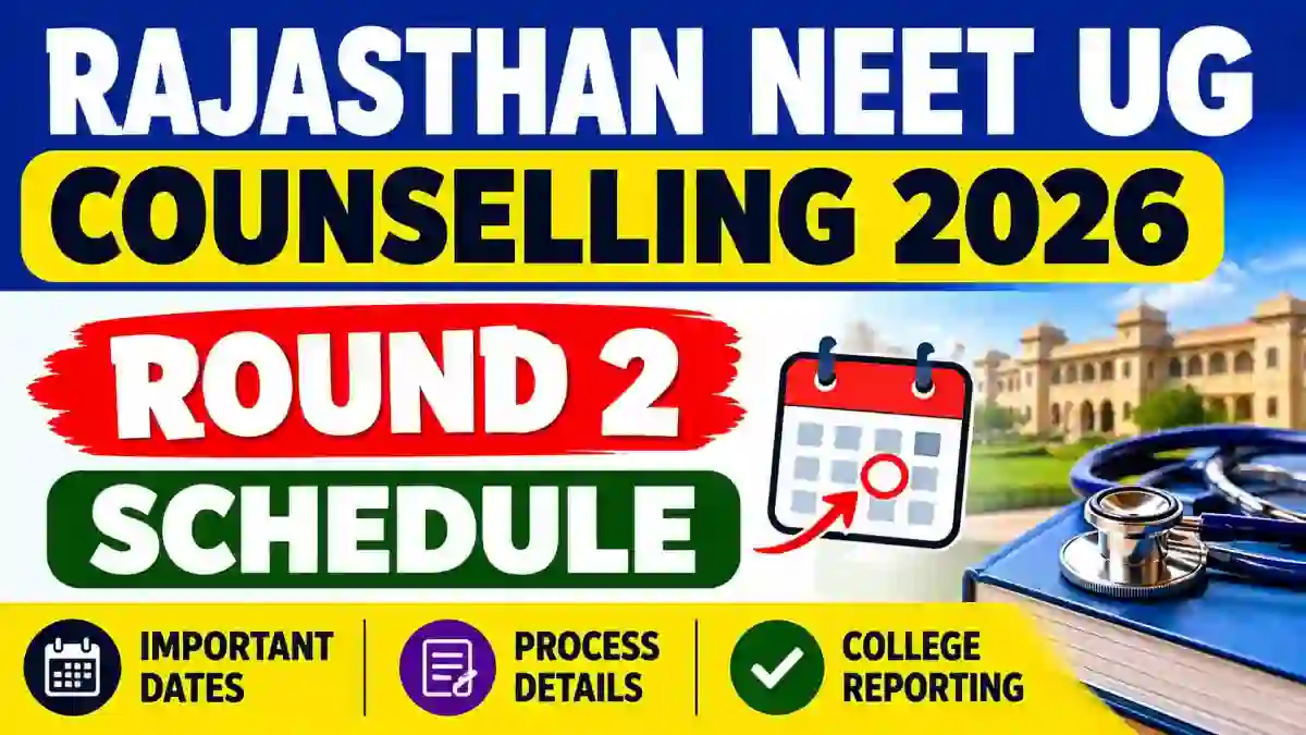 Rajasthan NEET UG Counselling 2026 Round 2 Schedule Out - Direct Link to Registration Online @ ug.neetrajasthan.com Rajasthan NEET UG Counselling 2026 Round 2 Schedule Out - Direct Link to Registration Online @ ug.neetrajasthan.com