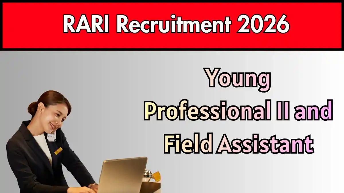 RARI Recruitment 2026 - Walkin for Young Professional II, Field Assistant Posts